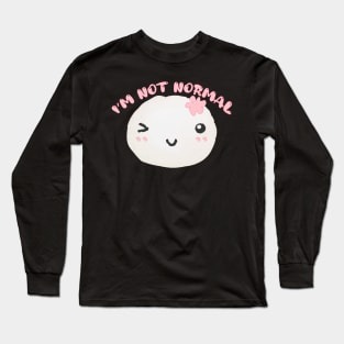 I'm Not Normal, Stop Expecting Me To Be Long Sleeve T-Shirt